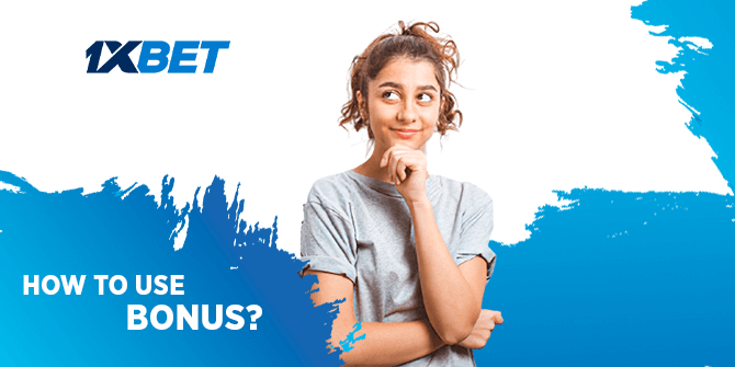 A step-by-step guide on how to use 1xBet bonuses