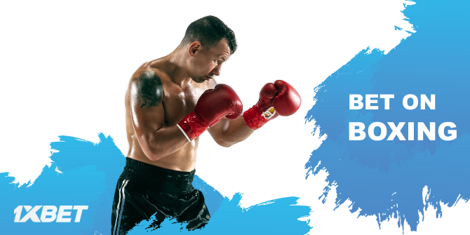 Boxing allow you to earn money by betting with 1xbet